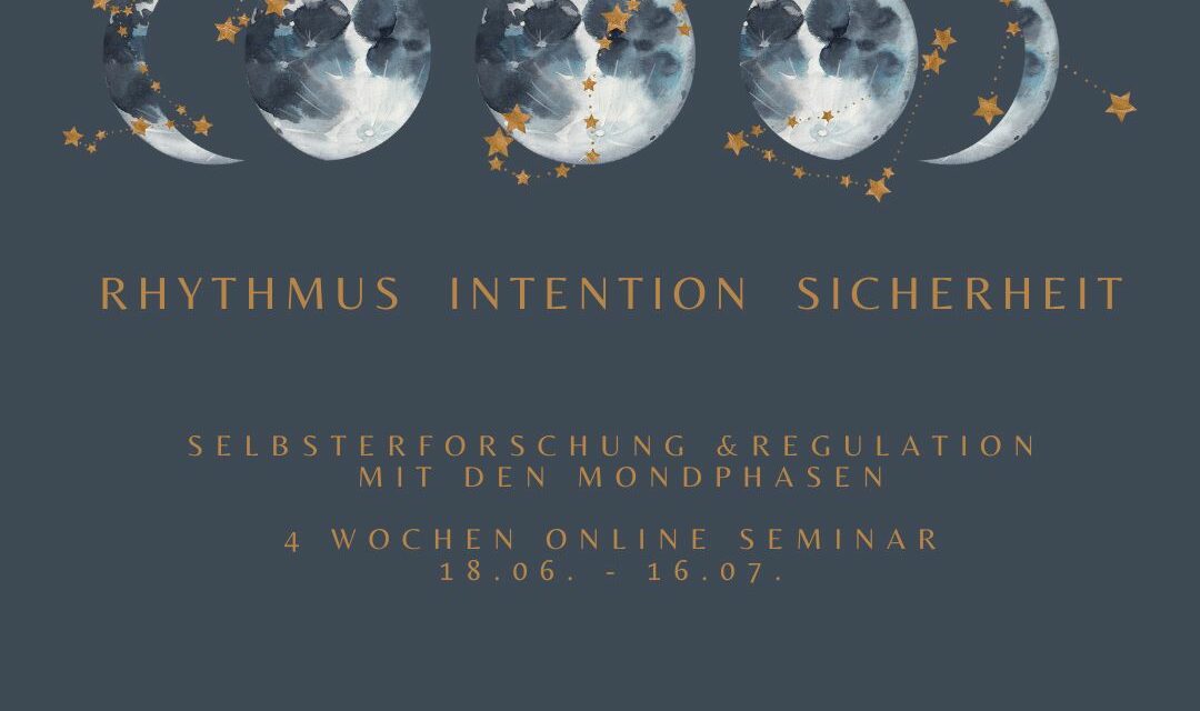 RHYTHMUS  INTENTION  SICHERHEIT — Selbst­er­for­schung & Regu­la­tion mit den Mond­phasen online live