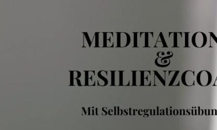 Online Meditations- und ReslienzCoach mit Selbstregulations Übungen   zertifizierte Weiterbildung