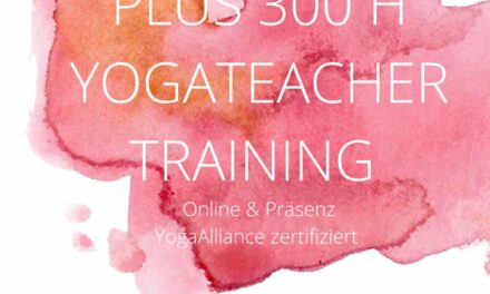 Plus 300H Yoga­leh­re­rinnen Weiter­bil­dung online & Präsenz         Beginn 03.10.24