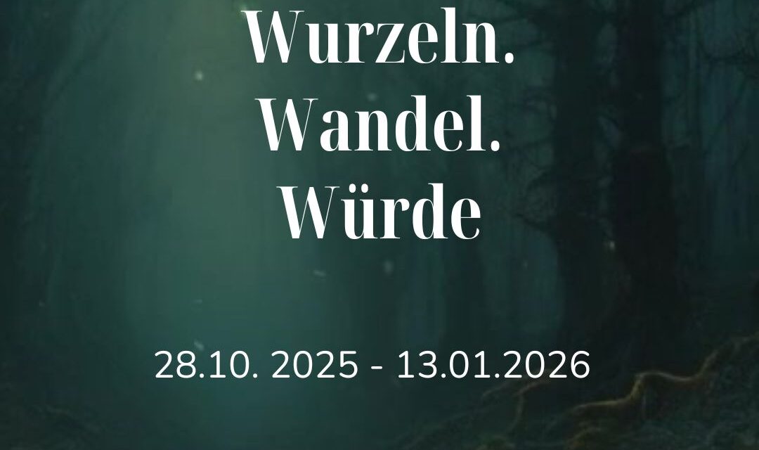 Wurzeln. Wandel.Würde. – so viel mehr, als ein Rauhnacht Programm